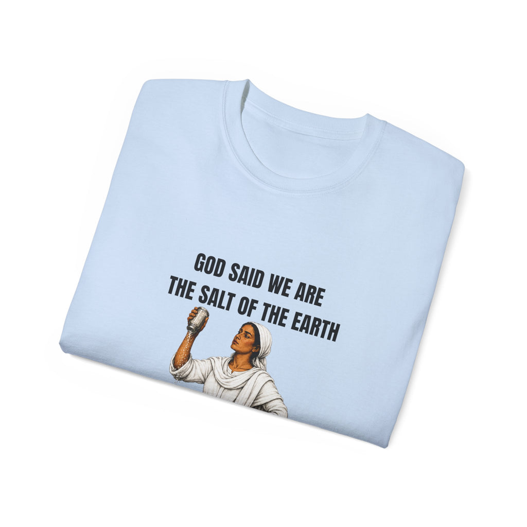 Biblical Humor Tee — "God Said We Are the Salt of the Earth" with Lot's Wife Design