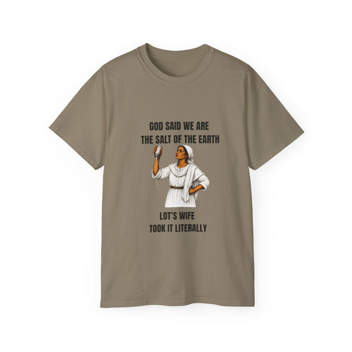 Biblical Humor Tee — "God Said We Are the Salt of the Earth" with Lot's Wife Design