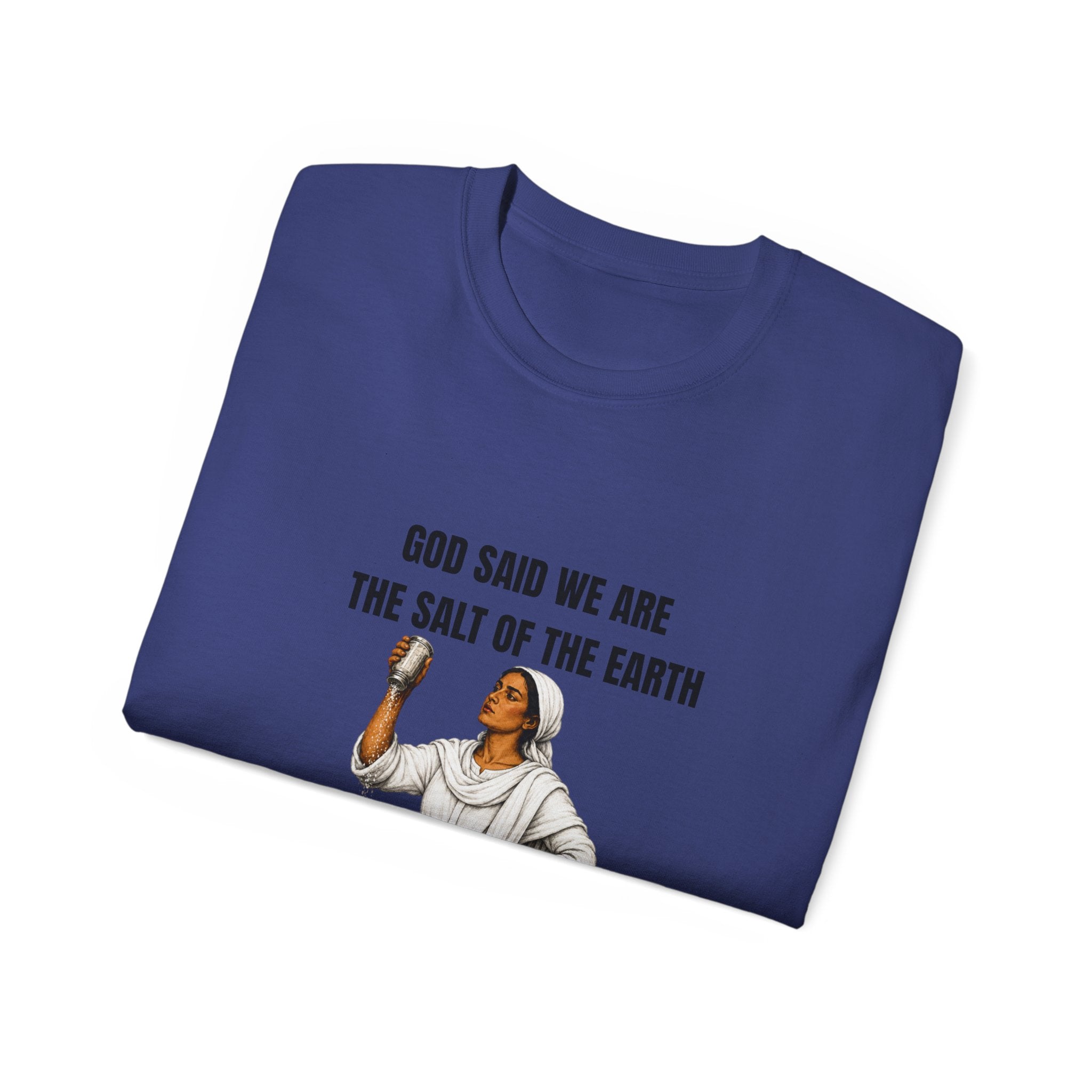 Biblical Humor Tee — "God Said We Are the Salt of the Earth" with Lot's Wife Design