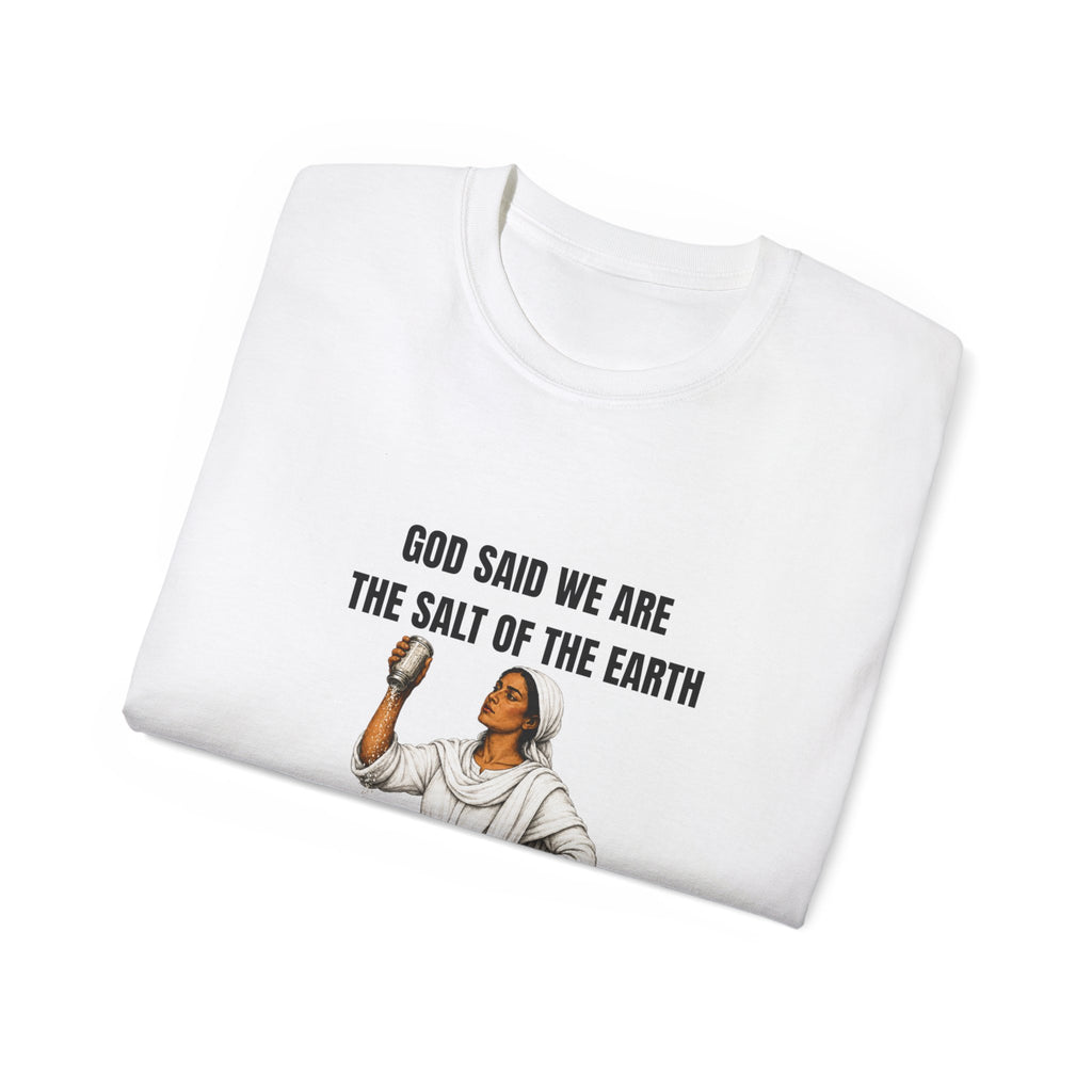 Biblical Humor Tee — "God Said We Are the Salt of the Earth" with Lot's Wife Design
