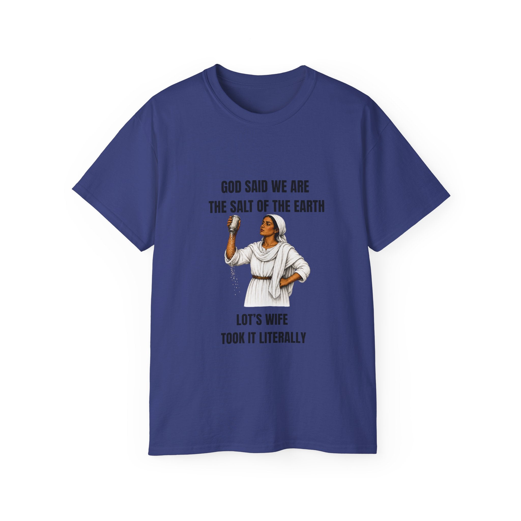 Biblical Humor Tee — "God Said We Are the Salt of the Earth" with Lot's Wife Design