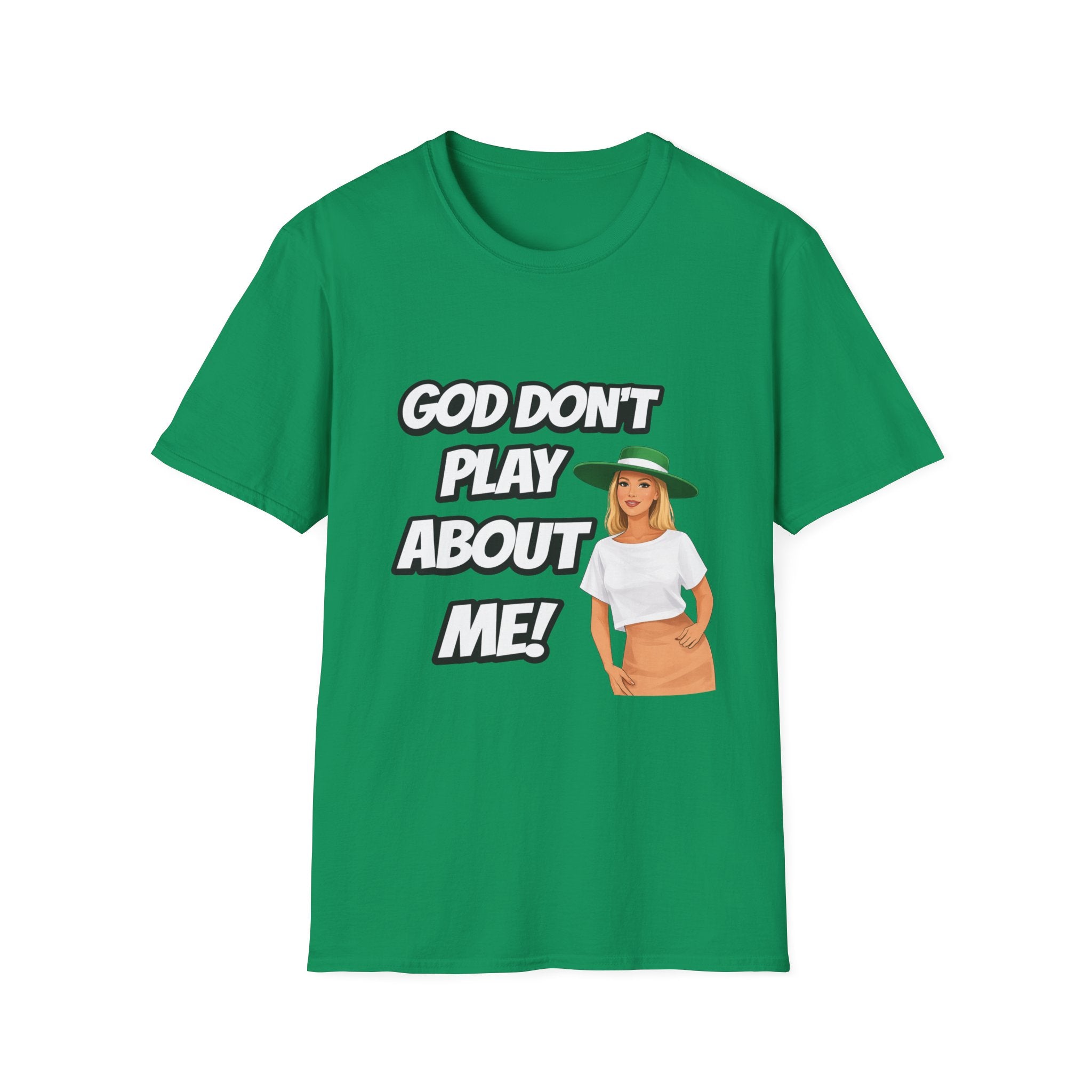 God Don't Play About Me T-Shirt — Bold Faith Graphic Tee