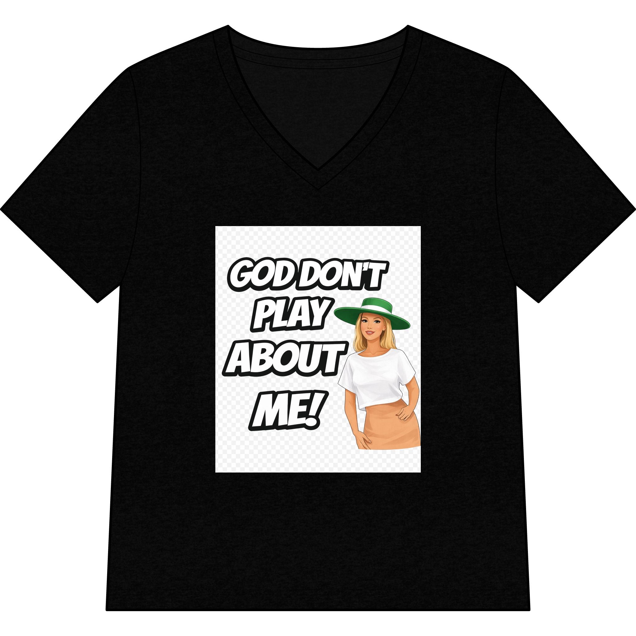 God Don’t Play About Me V-Neck Tee — Sassy Christian Graphic Shirt
