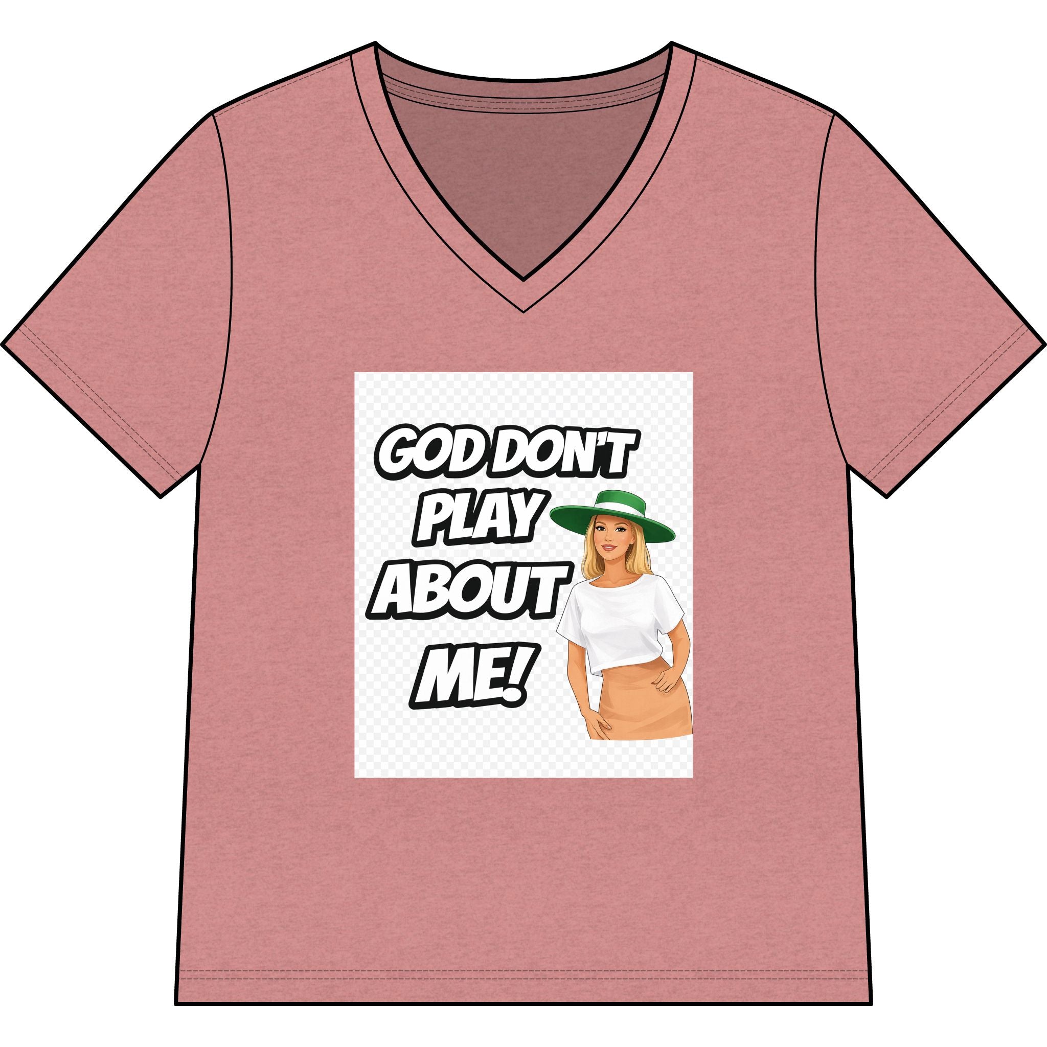 God Don’t Play About Me V-Neck Tee — Sassy Christian Graphic Shirt