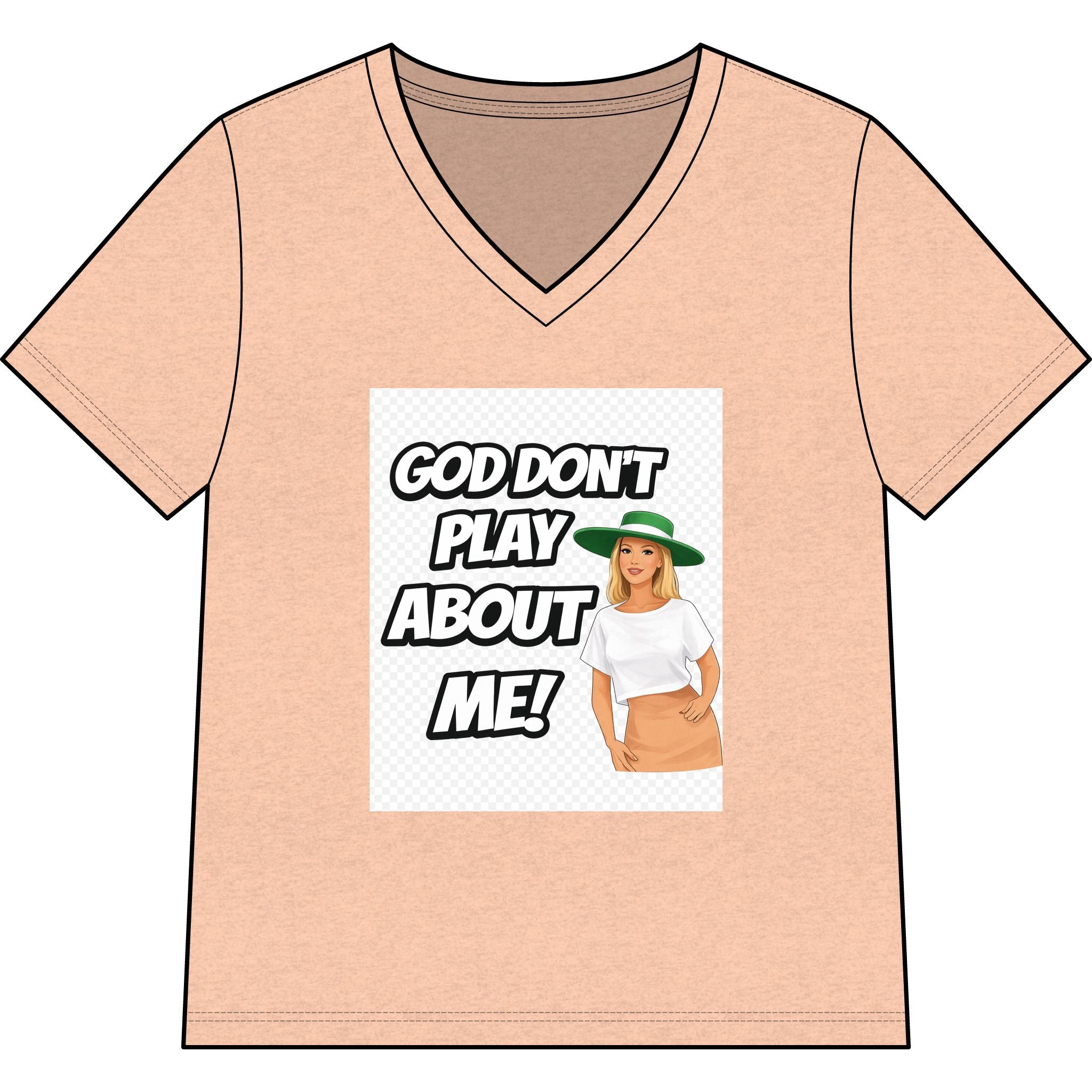 God Don’t Play About Me V-Neck Tee — Sassy Christian Graphic Shirt