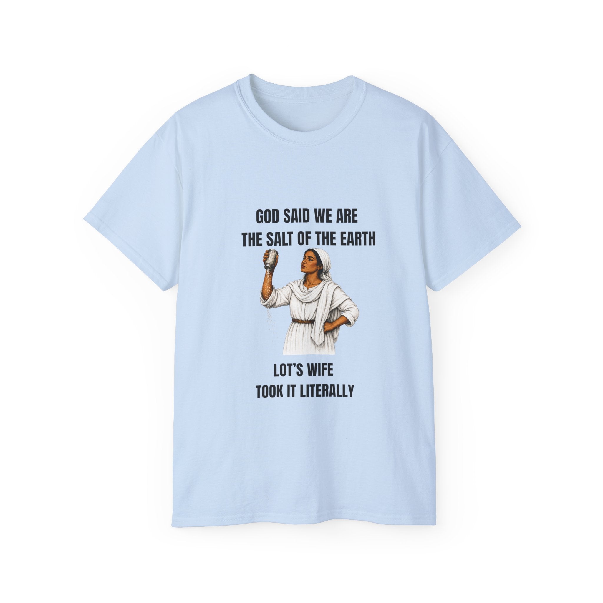 Biblical Humor Tee — "God Said We Are the Salt of the Earth" with Lot's Wife Design