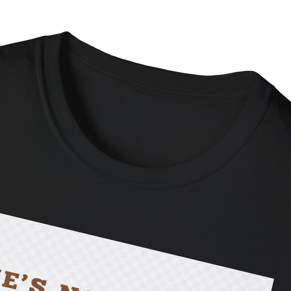 Christian Graphic T-Shirt — "He’s Not There Karen" (Matthew 28:6)