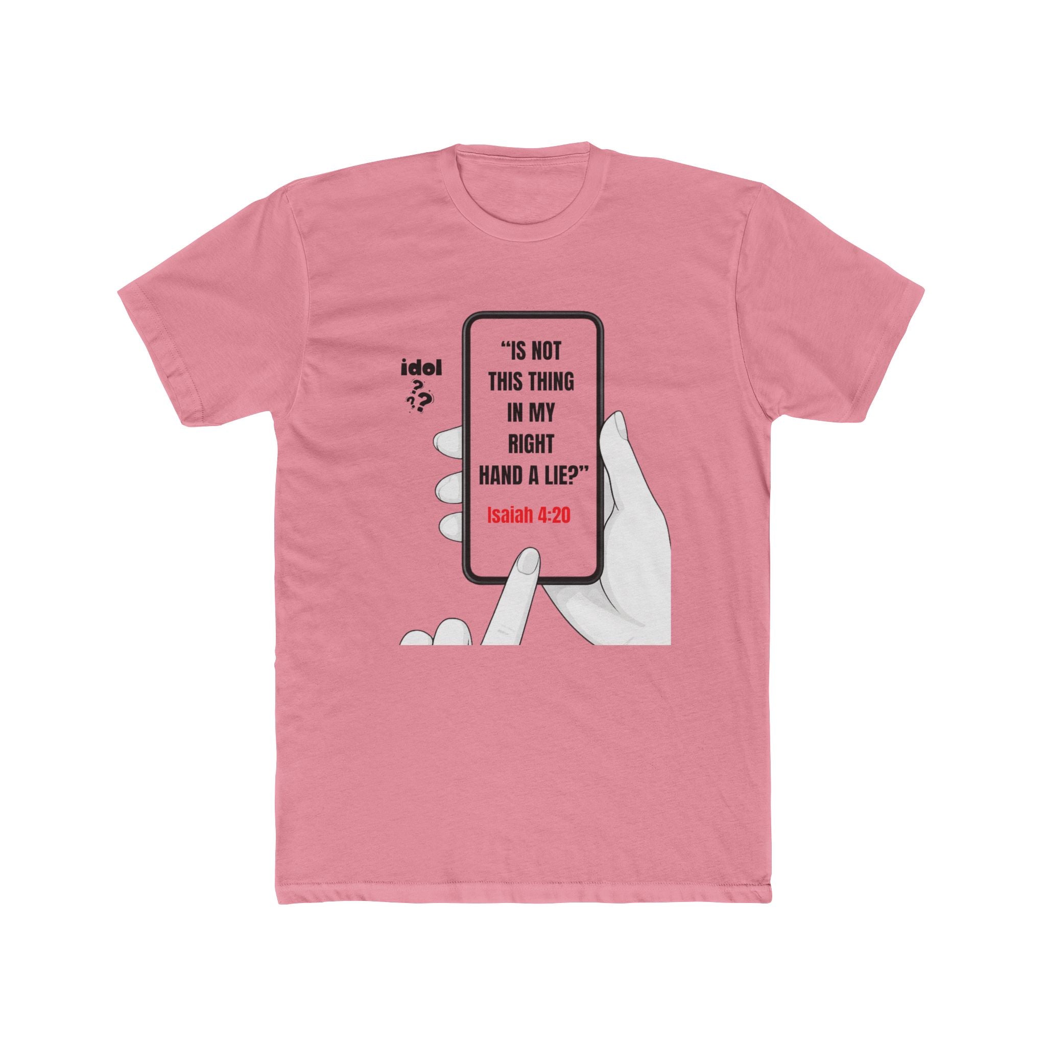 Isaiah 41:20 Phone Graphic Tee — "Is Not This Thing in My Right Hand a Lie?" Christian T-Shirt