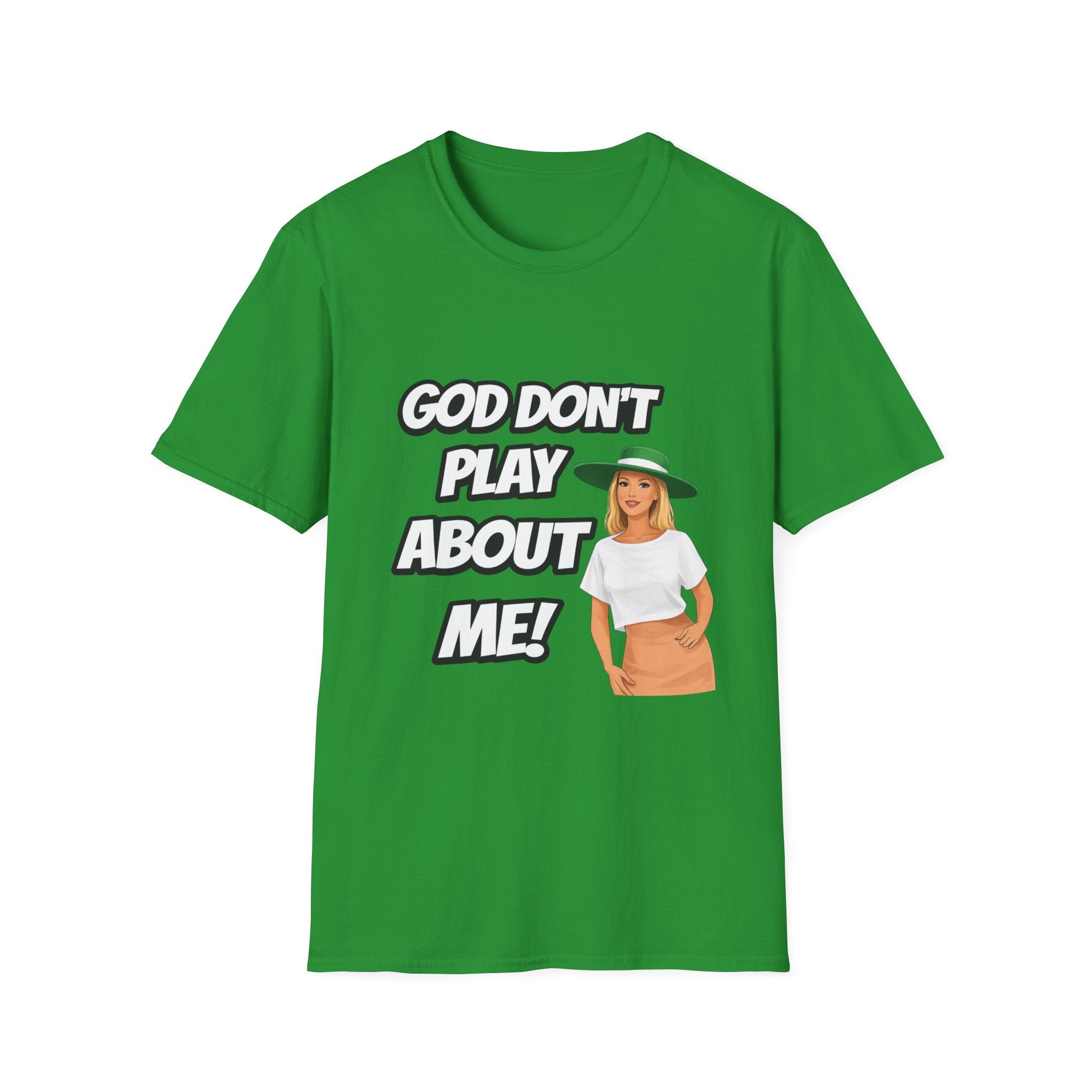 God Don't Play About Me T-Shirt — Bold Faith Graphic Tee