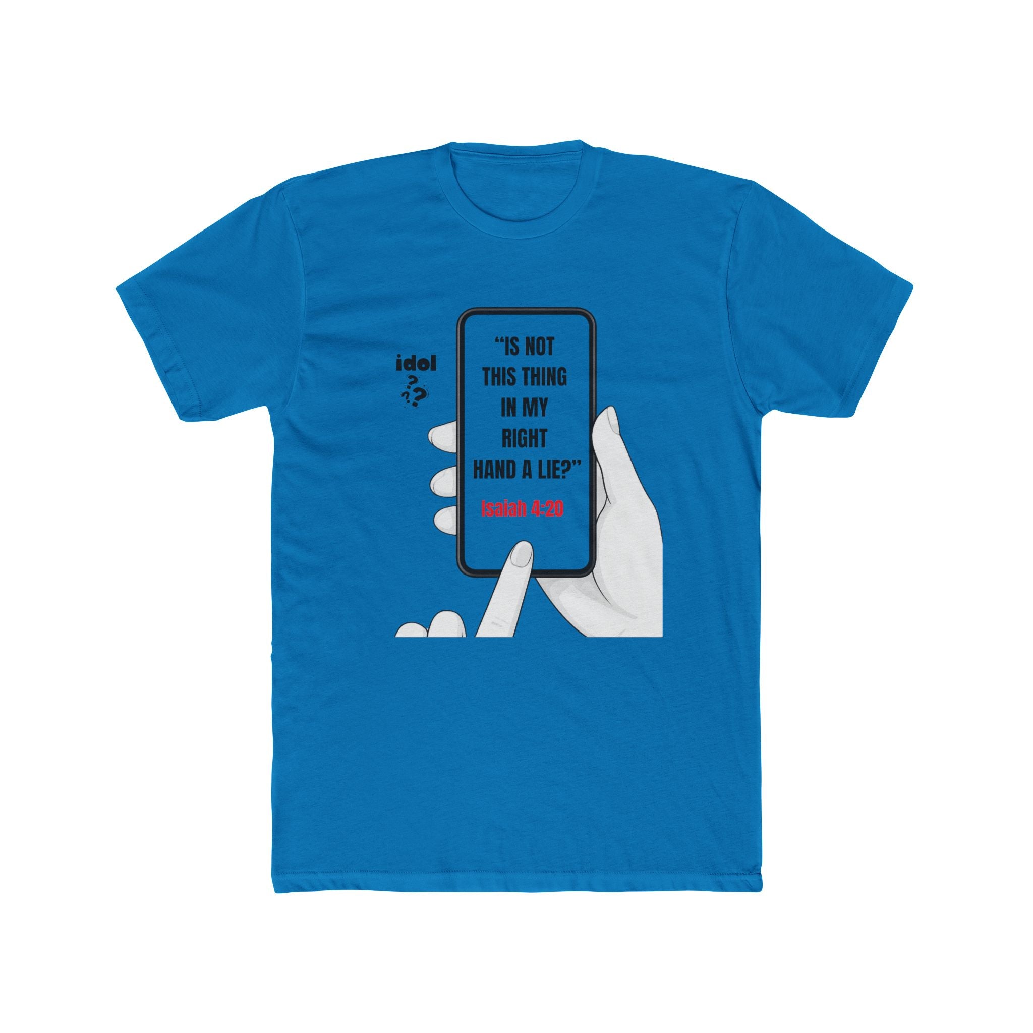 Isaiah 41:20 Phone Graphic Tee — "Is Not This Thing in My Right Hand a Lie?" Christian T-Shirt