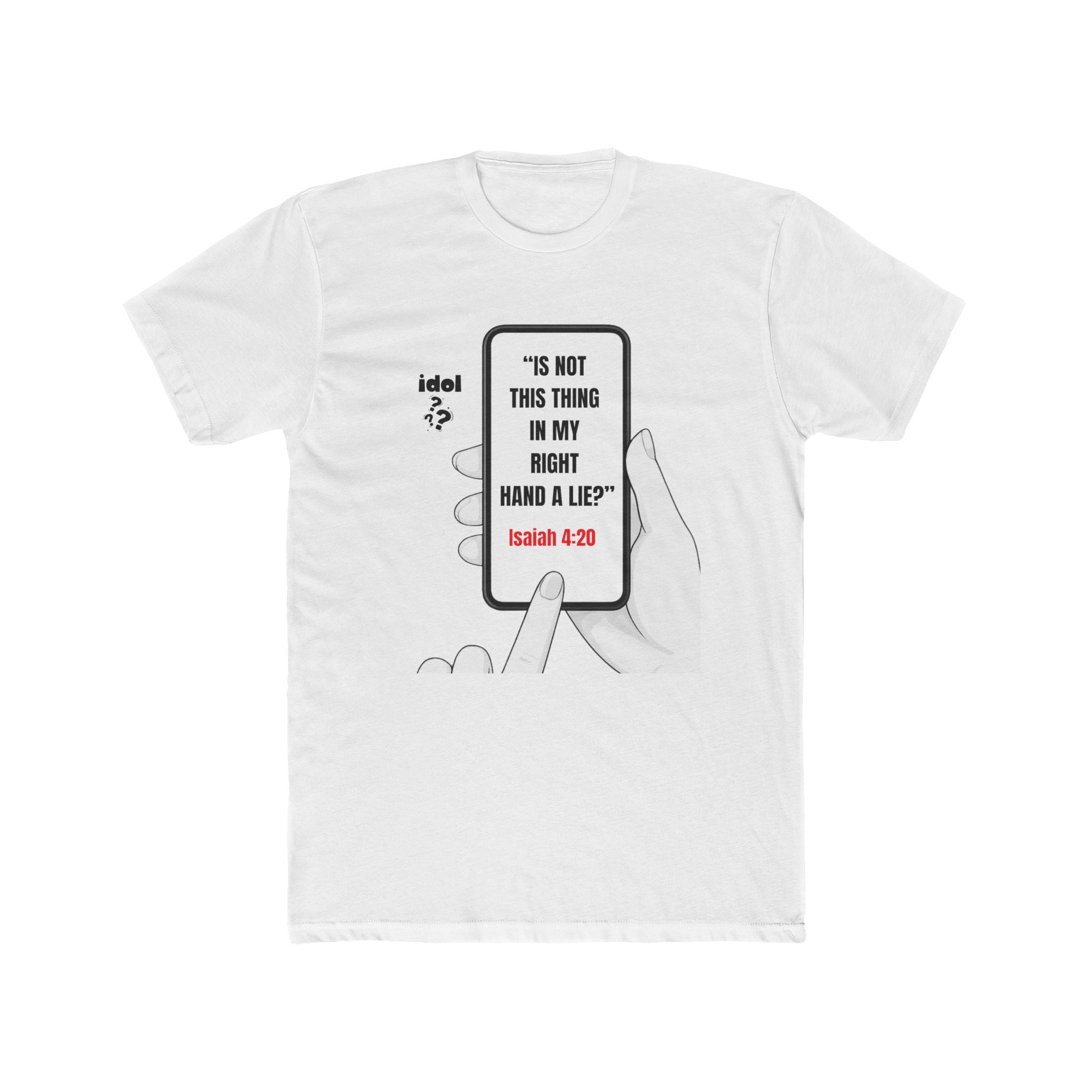 Isaiah 41:20 Phone Graphic Tee — "Is Not This Thing in My Right Hand a Lie?" Christian T-Shirt
