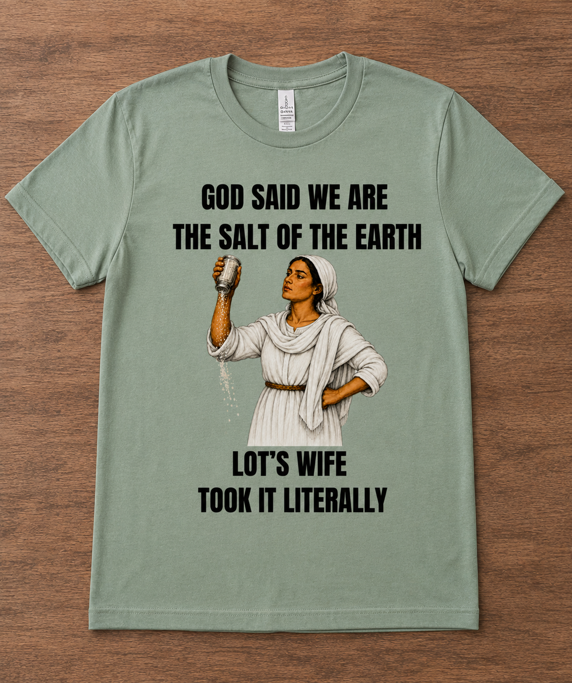 Biblical Humor Tee — "God Said We Are the Salt of the Earth" with Lot's Wife Design
